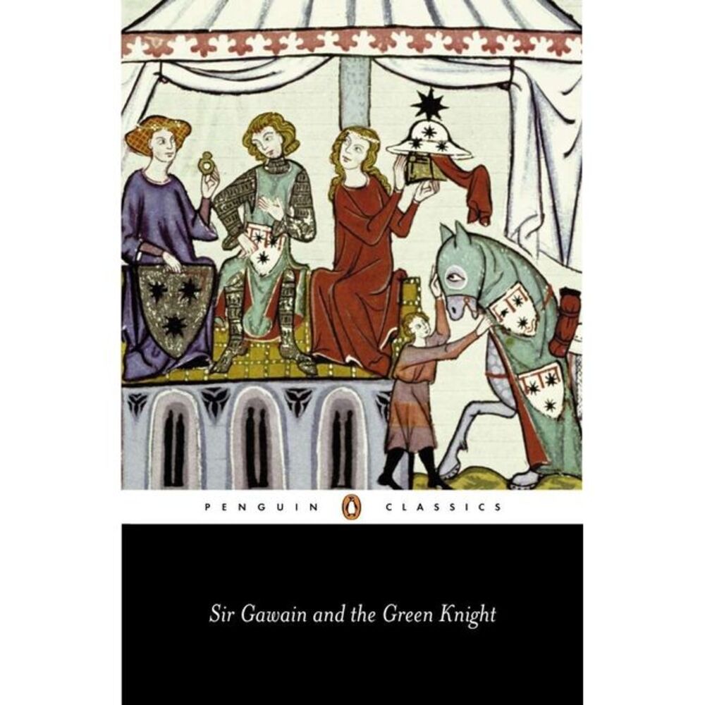 Sir Gawain and the Green Knight -- Anonymous
